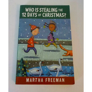 Who is Stealing the 12 Days of Christmas? Book Martha Freeman